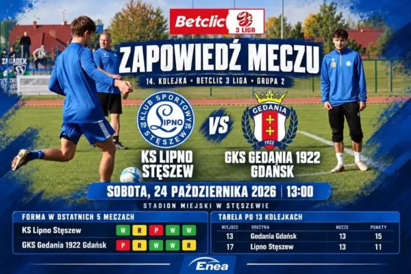 KS Lipno Stęszew zmierzy się z Gedanią Gdańsk. Historyczny mecz na Stadionie Miejskim