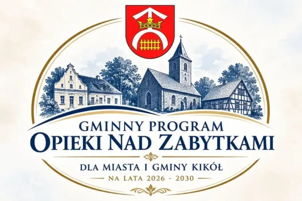 Konsultacje społeczne nad programem opieki nad zabytkami Gminy Kikół